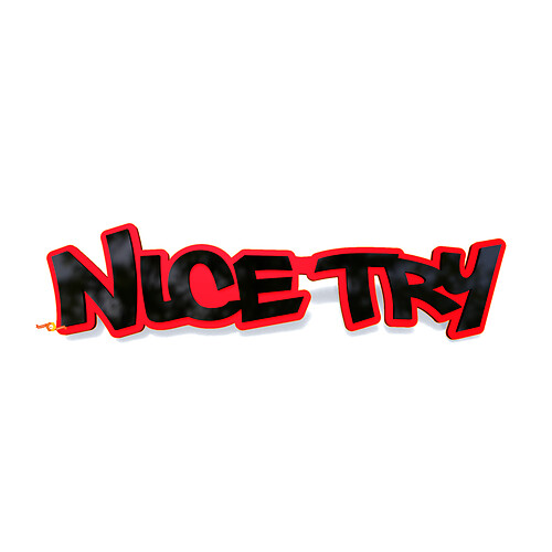 Nice Try Street Racing Emblem 3D Badge
