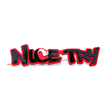 Nice Try Street Racing Emblem 3D Badge
 2