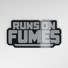 Runs on Fumes 3D Acrylic Car Badge_4