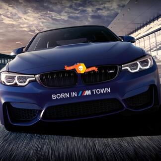 Born in ///M Town BMW M Power M Performance new vinyl decals stickers
